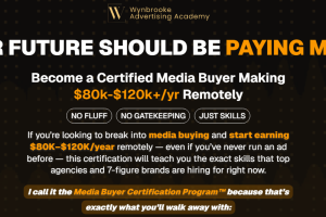 Wynbrooke Advertising Academy – Master Advertising Skills and Become a Well-Paid Remote Media Buyer + Mastery Bundle